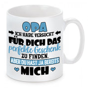 Tasse mit Motiv - Opa ich habe versucht für dich das perfekte Geschenk zu finden