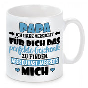 Tasse mit Motiv - Papa ich habe versucht für dich das perfekte Geschenk zu finden