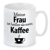 Tasse mit Motiv - Meine Frau ist heißer als mein Kaffee