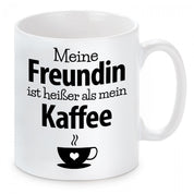 Tasse mit Motiv - Meine Freundin ist heißer als mein Kaffee