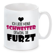 Tasse mit Motiv - Ich liebe meine Schwester obwohl sie furzt