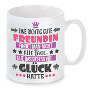 Tasse mit Motiv - Eine richtig gute Freundin findet man nicht alle Tage...