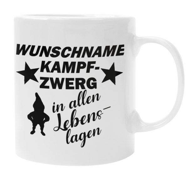 personalisierte Tasse  - "Wunschname" Kampfzwerg in allen Lebenslagen