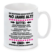 Tasse mit Motiv - Die Besitzerin dieser Tasse ist 40 Jahre alt!