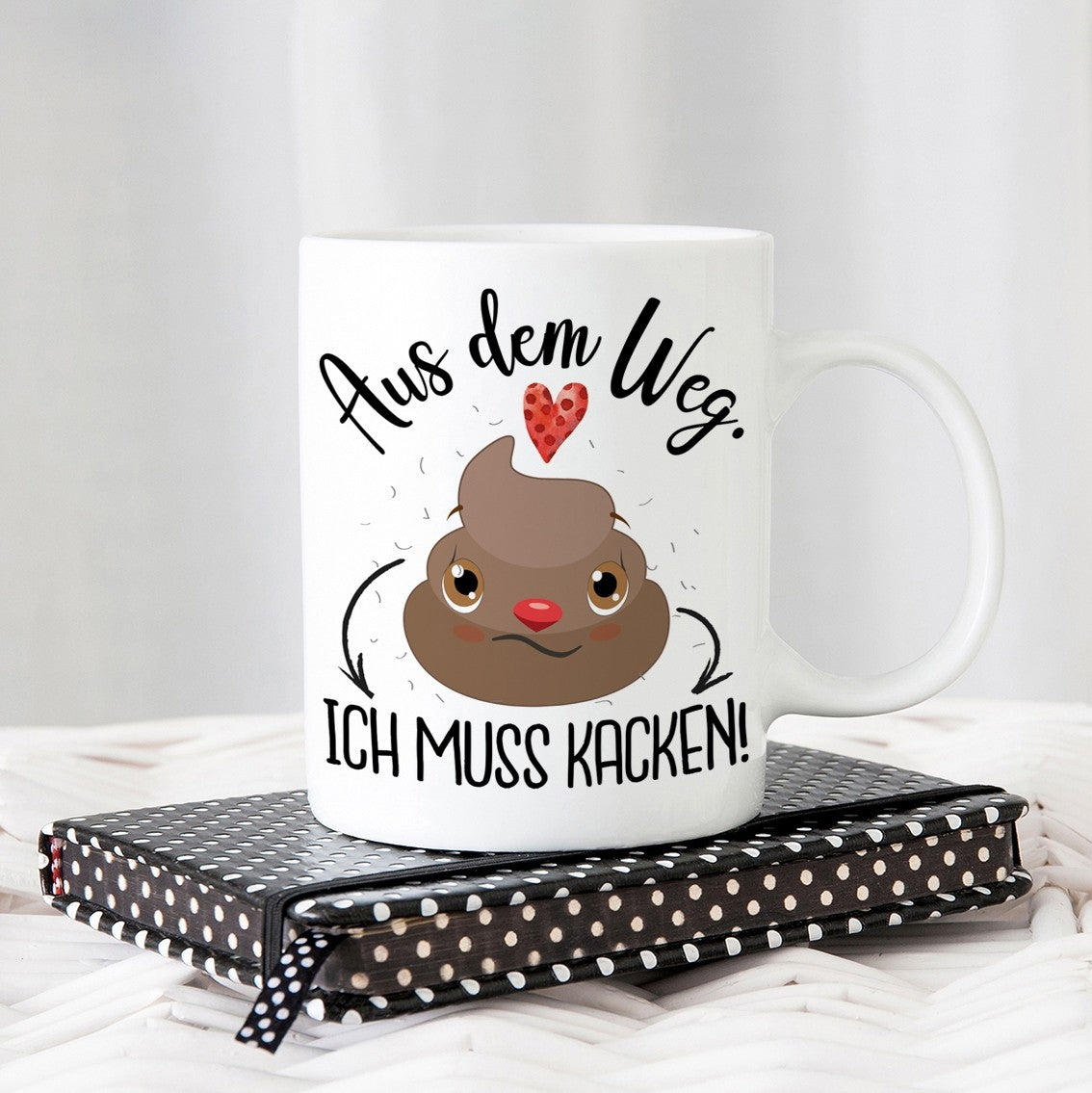 Tasse mit Motiv - Aus dem Weg. Ich muss kacken!