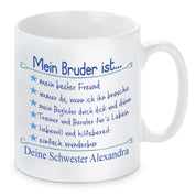 personalisierte Tasse mit Motiv - Mein Bruder ist... mein bester Freund immer da, wenn ich ihn brauche...