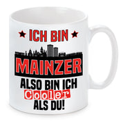 Tasse mit Motiv - Ich bin Mainzer also bin ich cooler als du! | Fußball Keramiktasse für Mainz 05 Fan | Skyline deiner Stadt