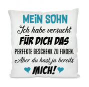 Kissen mit Motiv - Sohn Ich habe versucht für Dich das perfekte Geschenk zu finden - Dekokissen mit Füllung | 40x40cm