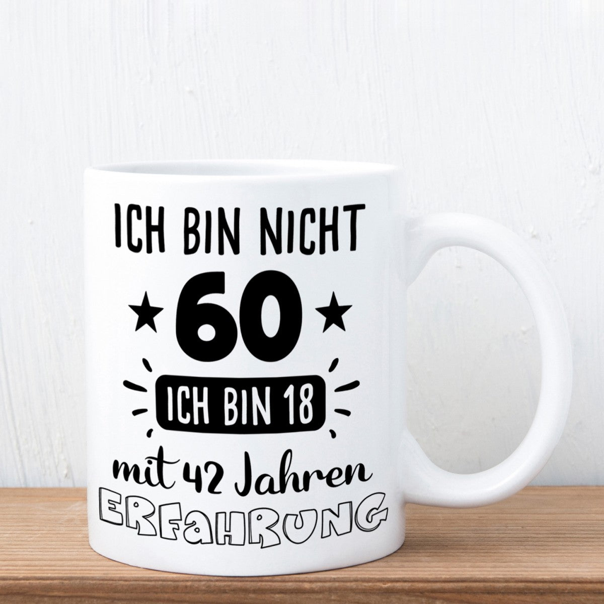 Tasse mit Motiv - Ich bin nicht 60