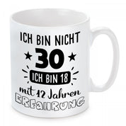 Tasse mit Motiv - Ich bin nicht 30