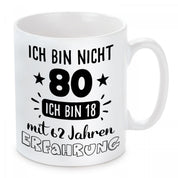 Tasse mit Motiv - Ich bin nicht 80