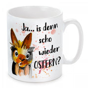 Tasse mit Motiv - Ja is denn scho wieder Ostern?